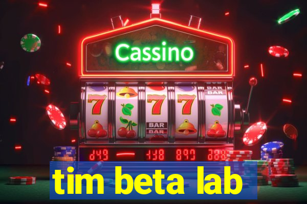 tim beta lab